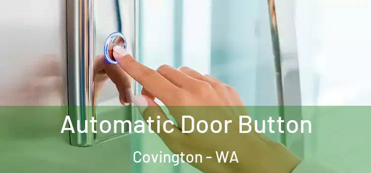 Automatic Door Button Covington - WA