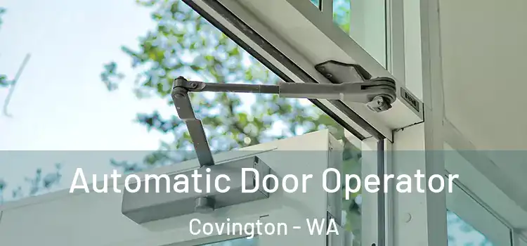  Automatic Door Operator Covington - WA