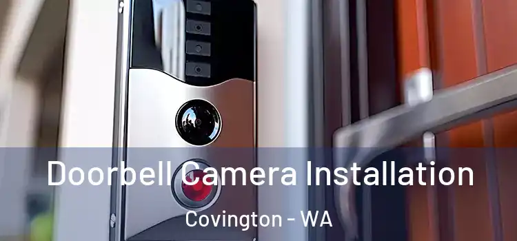  Doorbell Camera Installation Covington - WA