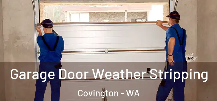  Garage Door Weather Stripping Covington - WA