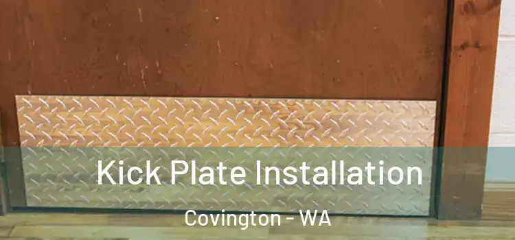 Kick Plate Installation Covington - WA