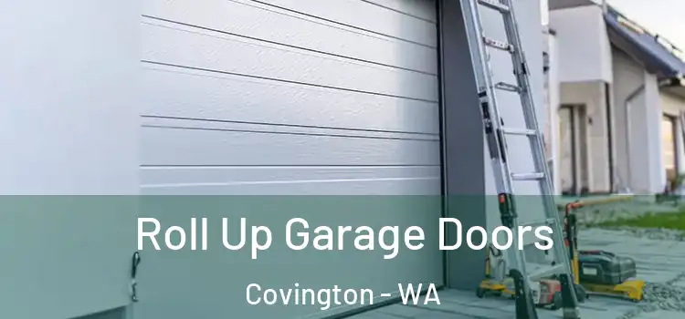  Roll Up Garage Doors Covington - WA